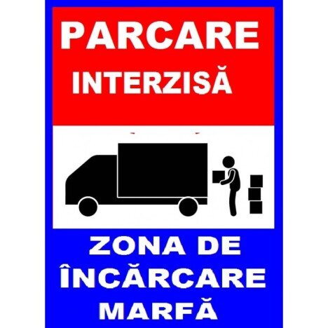 Placuta pentru parcare interzisa zona de incarcare marfa transport auto