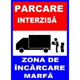 Placuta pentru parcare interzisa zona de incarcare marfa transport auto